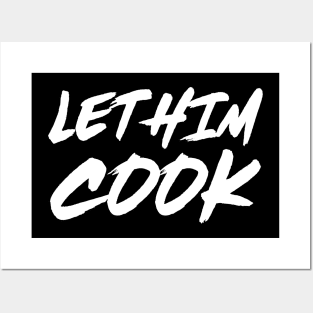 Let Him Cook Posters and Art